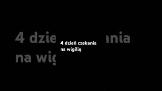 4 dzień czekania na wigilię [upl. by Gavra]