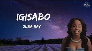 Zuba Ray  Igisabo lyrics video [upl. by Etessil]