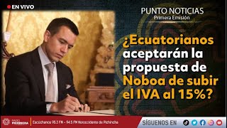 🔴 EnVIVO  ¿Ecuatorianos aceptarán la propuesta de Noboa de subir el IVA al 15 [upl. by Alleyne]