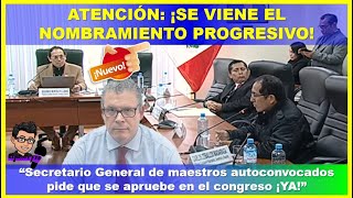 😱🔴ATENCIÓN ¡SE VIENE EL NOMBRAMIENTO PROGRESIVO CONGRESISTAS ESTAN DE ACUERDO FALTA POCO [upl. by Mann542]