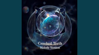 Crooked Teeth Melody Version [upl. by Rosario597]