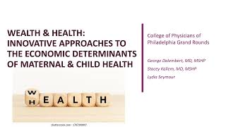 Wealth and Health  Innovative Approaches to the Economic Determinants of Maternal and Child Health [upl. by Orimar]