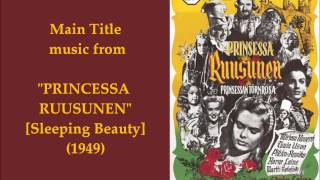 Erkki Melartin Main Title music from quotPrinsessa Ruusunenquot 1949 [upl. by Suedama]