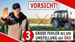 3 Fehler bei der Umstellung auf Ökologischen Landbau und wie du sie vermeidest [upl. by Cort]