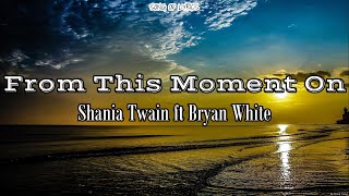 From This Moment On  Shania Twain ft Bryan White  Lyrics amp Terjemahan [upl. by Atnauqal]