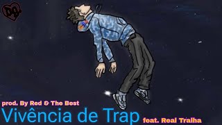 Degê  Vivência de Trap ft Real Tralha  Prod By Red amp The Best [upl. by Ylremik]