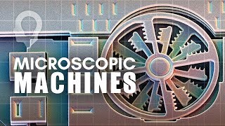 The World Of Microscopic Machines [upl. by Aliakim]