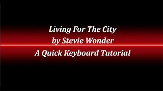 Living For The City Keyboard Tutorial [upl. by Cormack]