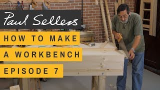 How to Make a Workbench Episode 7  Paul Sellers [upl. by Analim]