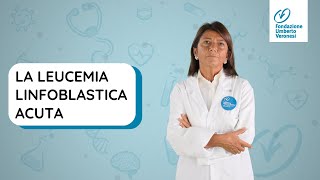 Leucemia Linfoblastica Acuta fattori di rischio cura e ricerca [upl. by Finkelstein]