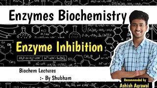 Enzyme Inhibition  Enzymes  Biochemistry Lectures  Ashish [upl. by Leff]