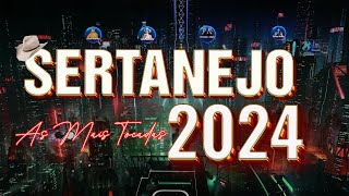 As Melhores Musicas Sertanejas 2024 HD  Sertanejo Mais Tocadas 2024  MIX SERTANEJO 2024 [upl. by Meletius]