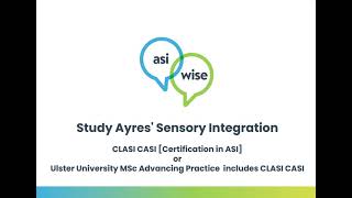 ASI Wise Education in Ayres Sensory Integration CLASI CASI Certification in ASI Ulster Universit [upl. by Nnovahs]