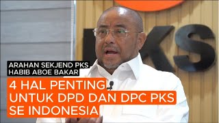 ARAHAN SEKJEN PKS HABIB ABOE BAKAR AL HABSYI UNTUK SELURUH KADER PKS TINGKAT DPD DAN DPC [upl. by Claybourne360]