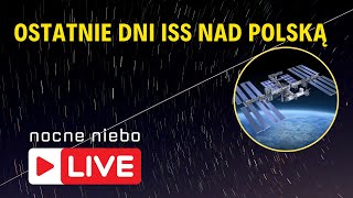 ISS widoczna nad Polską Ostatnie wieczory tej wiosny  Nocne Niebo live [upl. by Farrica]