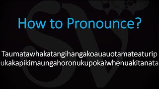 How to Pronounce Taumatawhakatangihangakoauauotamateaturipukakapikimaungahoronukupokaiwhenuakitanata [upl. by Etteniotnna198]