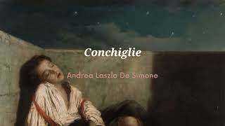 Conchiglie  Andrea Laszlo De Simone Letra  Lyrics  Parole [upl. by Enilrae767]