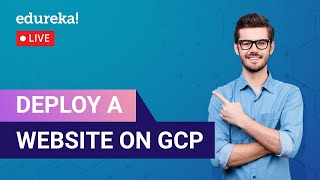 Deploy a Website on GCP in 60 Minutes  GCP Training  Edureka  GCP Live [upl. by Dane799]