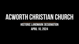 Acworth Christian Church Historic Landmark Designation [upl. by Watkin]