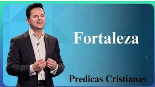 Fortaleza  Predicas Cristianas 2024 NEW [upl. by Ettelrac]