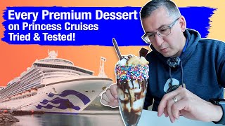 Every Princess Cruises Premium Dessert Tried amp Tested on Caribbean Princess [upl. by Aeneas991]