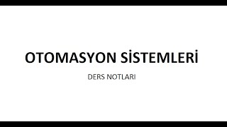 Ders 1B  Otomasyon Sistemlerine Giriş  Birol ARİFOĞLU [upl. by Anuaik708]