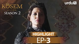 Kosem Sultan  Episode 3  Season 2  Highlights Magnificent Century [upl. by Wehner]