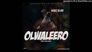 Olwaleero by Muki Ivan Official Audio [upl. by Bellew]