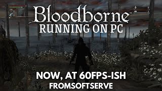 Bloodborne at 60FPS on PC is REAL and ROUGH [upl. by Philomena]