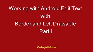 Working with Android Edit Text with Border and Left Drawable Part 1 [upl. by Thin384]