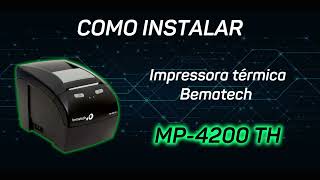 COMO INSTALAR IMPRESSORA BEMATECH MP4200TH [upl. by Brace]