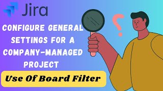 Configure CompanyManaged Project General Settings In Jira [upl. by Meuse]