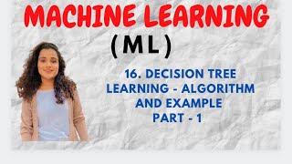 16 Decision Tree Learning  Example and Algorithm Part1ML [upl. by Encratis]