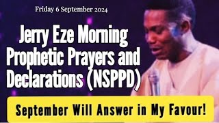 NSPPD LIVE TODAY 6 SEPTEMBER 2024  JERRY EZE PROPHETIC DECLARATIONS FRIDAY MORNING PRAYERS [upl. by Ehtylb]