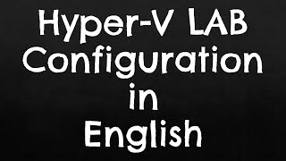 SCCM HyperV LAB Configuration in English [upl. by Mirelle]