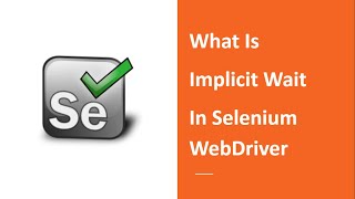 What Is Implicit Wait In Selenium WebDriver [upl. by Lepper407]