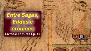 Entre Sagas Eddas e Crônicas  Livros e Leituras Ep 12 [upl. by Boelter165]