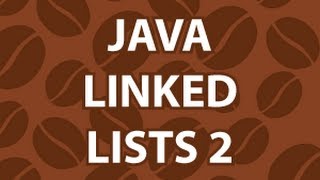 Linked List in Java 2 [upl. by Crespi]