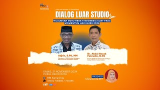 WUJUDKAN GURU HEBAT INDONESIA KUAT PADA MOMENTUM HARI GURU 2024  DIALOG LUAR STUDIO [upl. by Eizdnil981]