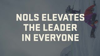 NOLS  Elevate the Leader in Everyone [upl. by Bennie]