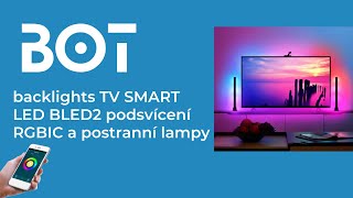 Unboxing BOT Backlights TV SMART LED BLED2 podsvícení RGBIC a postranní lampy [upl. by Normi]