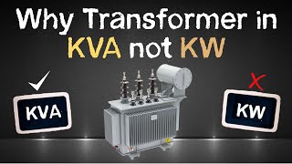 Why Transformer Rating in kVA not in kW  Easy Explanation [upl. by Drice965]