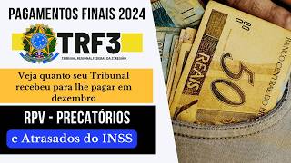 Pagamentos da Justiça 2024 Veja quanto o TRF3 Recebeu em dezembro para zerar RPV e Precatórios [upl. by Ahseat]