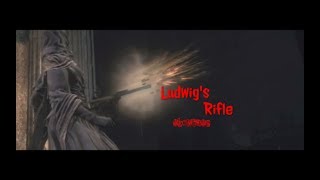 Bloodborne Ludwigs Rifle reviewshowcase [upl. by Leibrag]