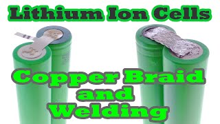 Lithium Ion Cells Copper Braid or Welding [upl. by Smallman235]