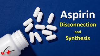 Aspirin Disconnection and Synthesis [upl. by Viviyan]