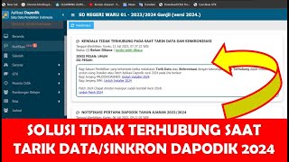 SOLUSI TIDAK TERHUBUNG SAAT TARIK DATA DAN SINKRONISASI DAPODIK 2024 TERBARU [upl. by Mortie]