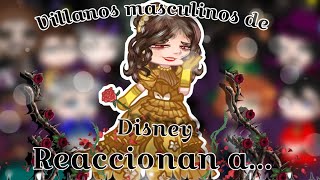 Los villanos masculinos de Disney reaccionan a las princesas como villanas 23❄️🥀💚 [upl. by Rhu]