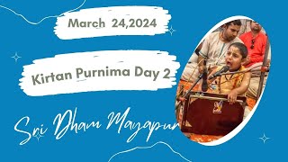 Kirtan Purnima Day 2 Sri Dham Mayapur  March 24 2024 [upl. by Otrebmal786]