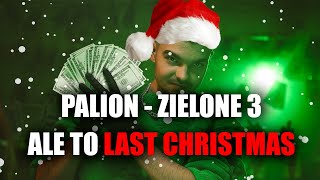 PALION  ZIELONE 3 ALE TO LAST CHRISTMAS PRODBRTKŚWIĘTA 2023 [upl. by Nna816]